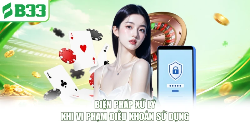 Biện pháp xử lý khi vi phạm điều khoản sử dụng