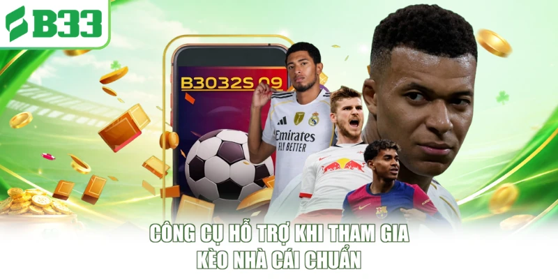Công cụ hỗ trợ khi tham gia kèo nhà cái chuẩn