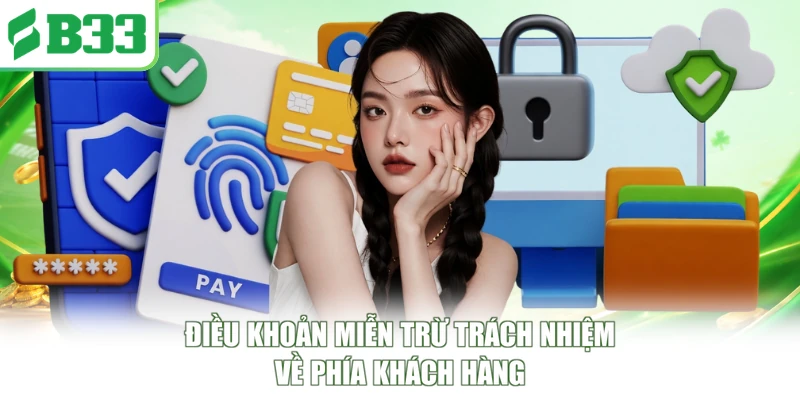 Điều khoản miễn trừ trách nhiệm về phía khách hàng