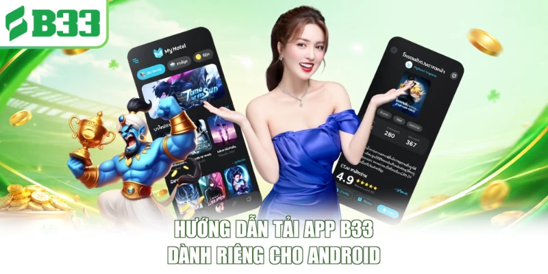 Hướng dẫn tải app B33 dành riêng cho Android