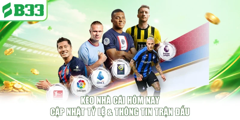 Kèo Nhà Cái Hôm Nay | Cập Nhật Tỷ Lệ & Thông Tin Trận Đấu