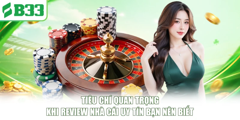 Tiêu chí quan trọng khi review nhà cái uy tín bạn nên biết